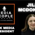 Jill McDonald Talks Leadership, Career Growth & Media on Media People Podcast